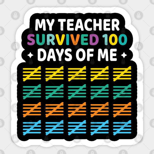 My Teacher Survived 100 Days Of Me, Funny 100th Day Of School Gift Sticker by Justbeperfect